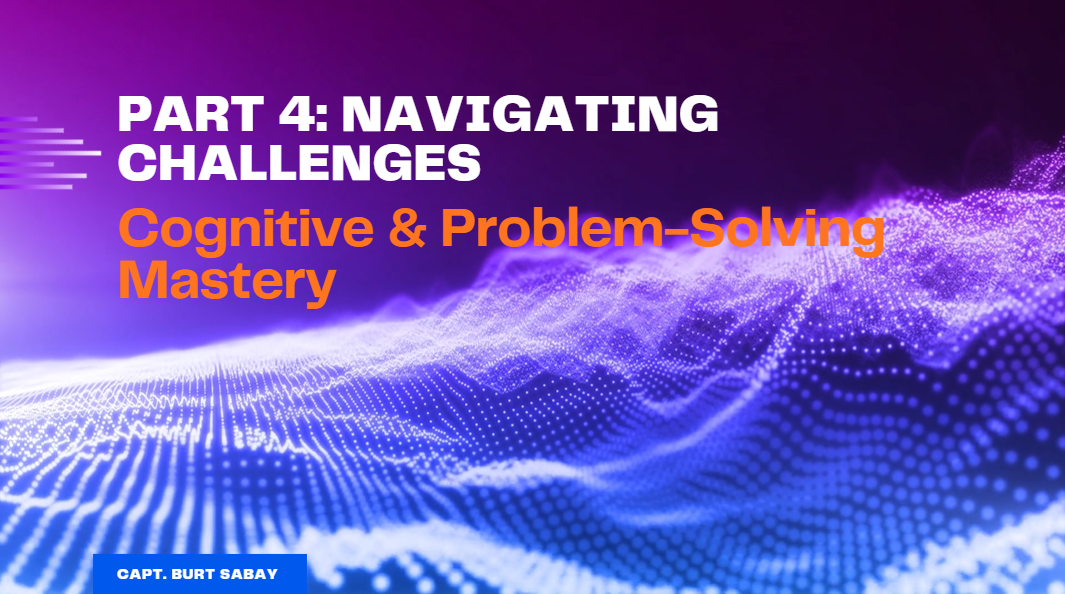 Part 4: Navigating Challenges - Cognitive & Problem-Solving Mastery